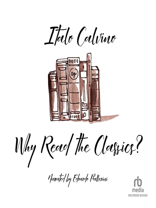 Title details for Why Read the Classics? by Italo Calvino - Available